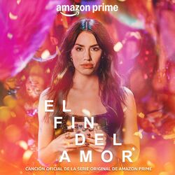 Cover of El Fin del Amor (Canción Oficial de la Serie Original de Amazon Prime)