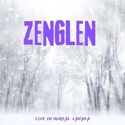 zenglen " live moreal canada 2019 "