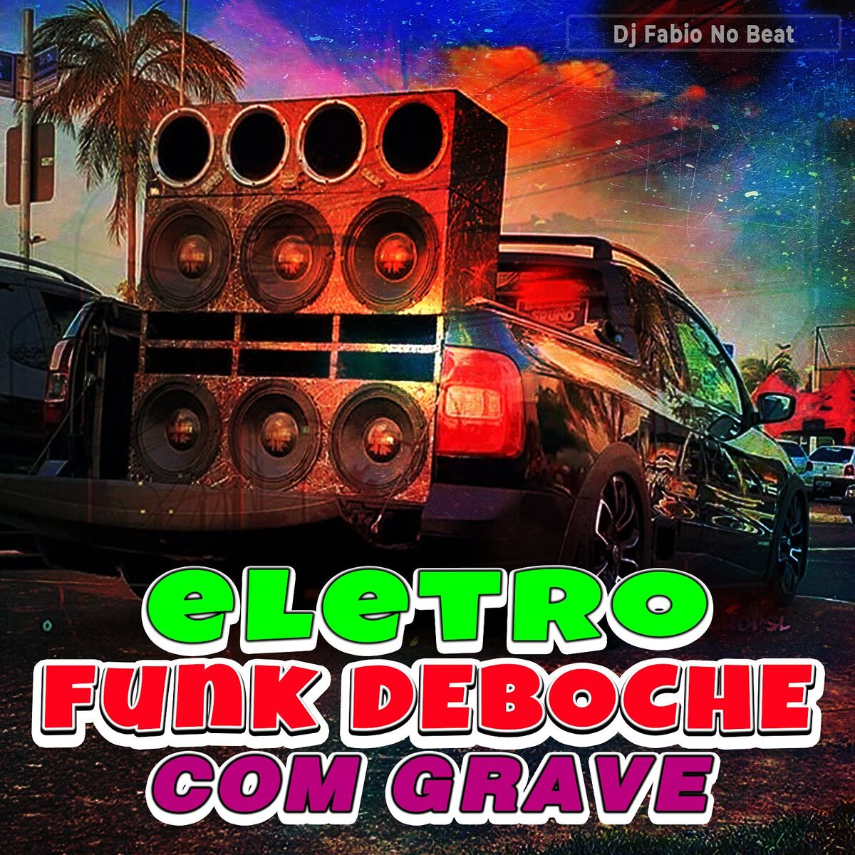 Album cover of Eletro Funk Deboche Com Grave
