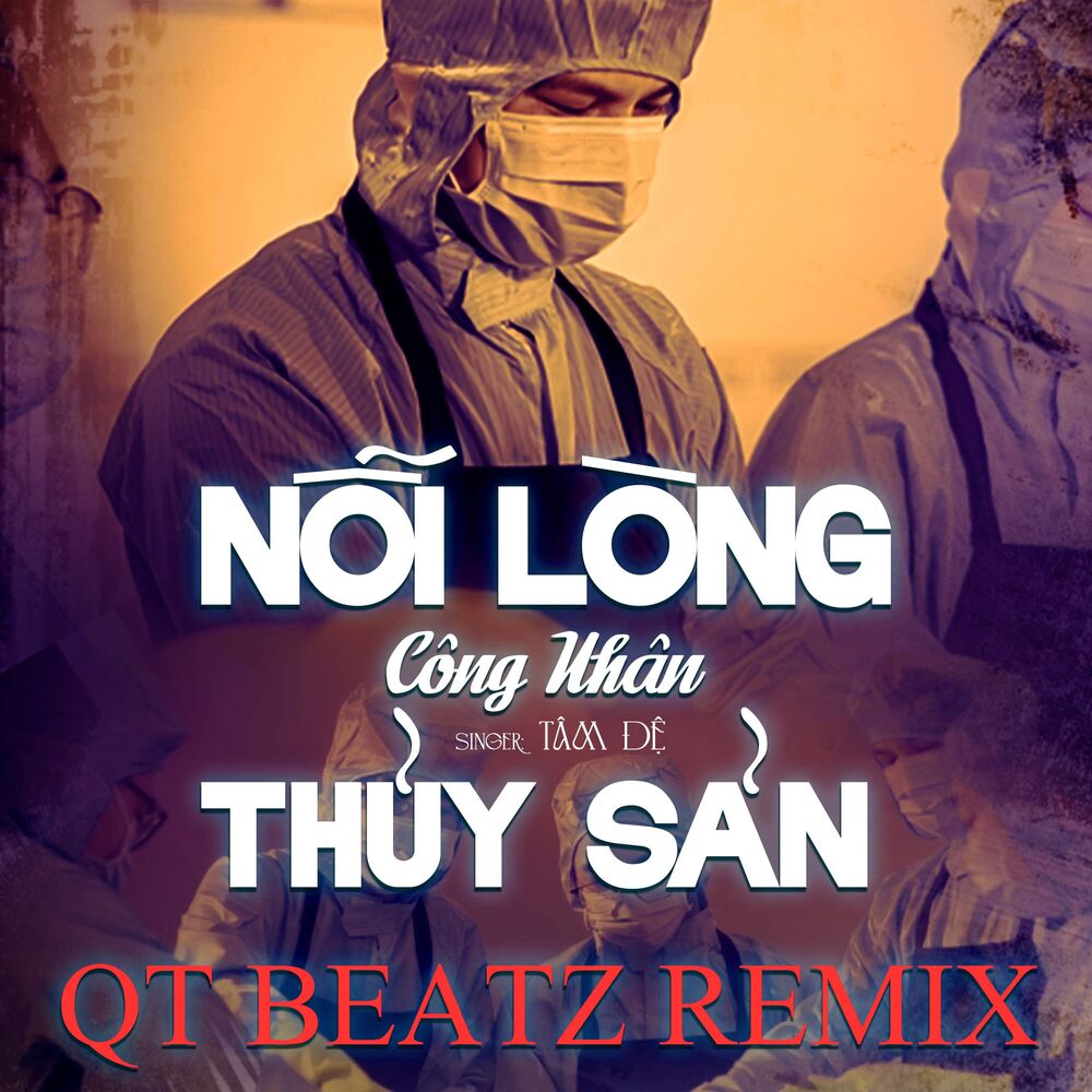Picture of Nỗi Lòng Công Nhân Thủy Sản (QT Beatz Remix)