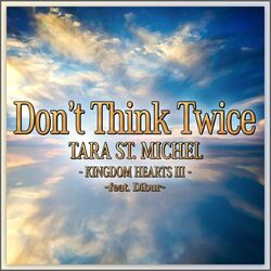 Cover of Don't Think Twice (From "Kingdom Hearts III")