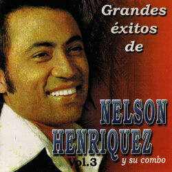 Cover of Grandes Exitos de Nelson Henriquez y Su Combo, Vol. 3
