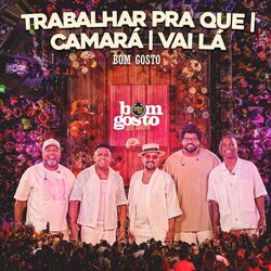 Cover of Trabalhar Pra Que / Camará / Vai Lá (Ao Vivo)