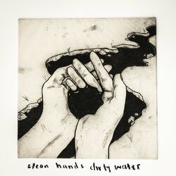 Cover of clean hands dirty water