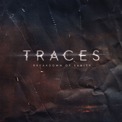 Breakdown Of Sanity - Traces | Deezer