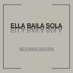 Cover of The Platinum Collection: Ella Baila Sola
