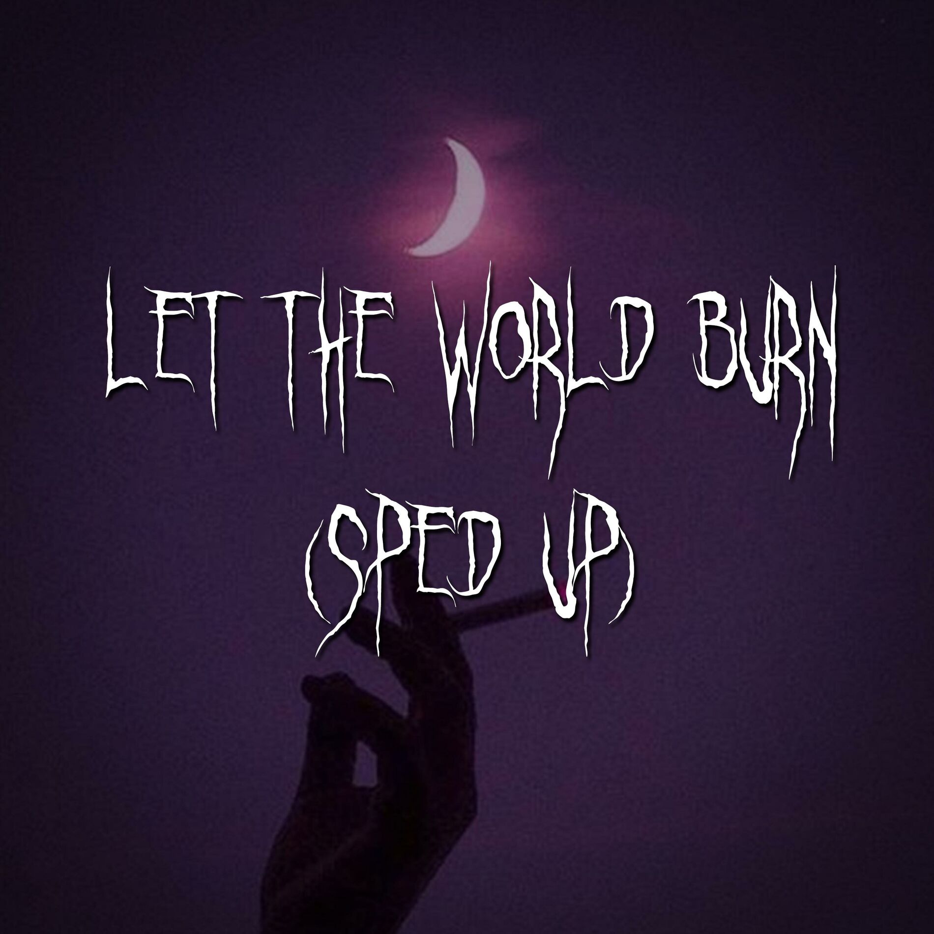 Album cover of let the world burn (sped up)