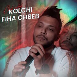 Cover of Kolchi Fiha Chbeb