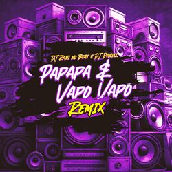 Cover of Papapa e Vapo Vapo (Remix)