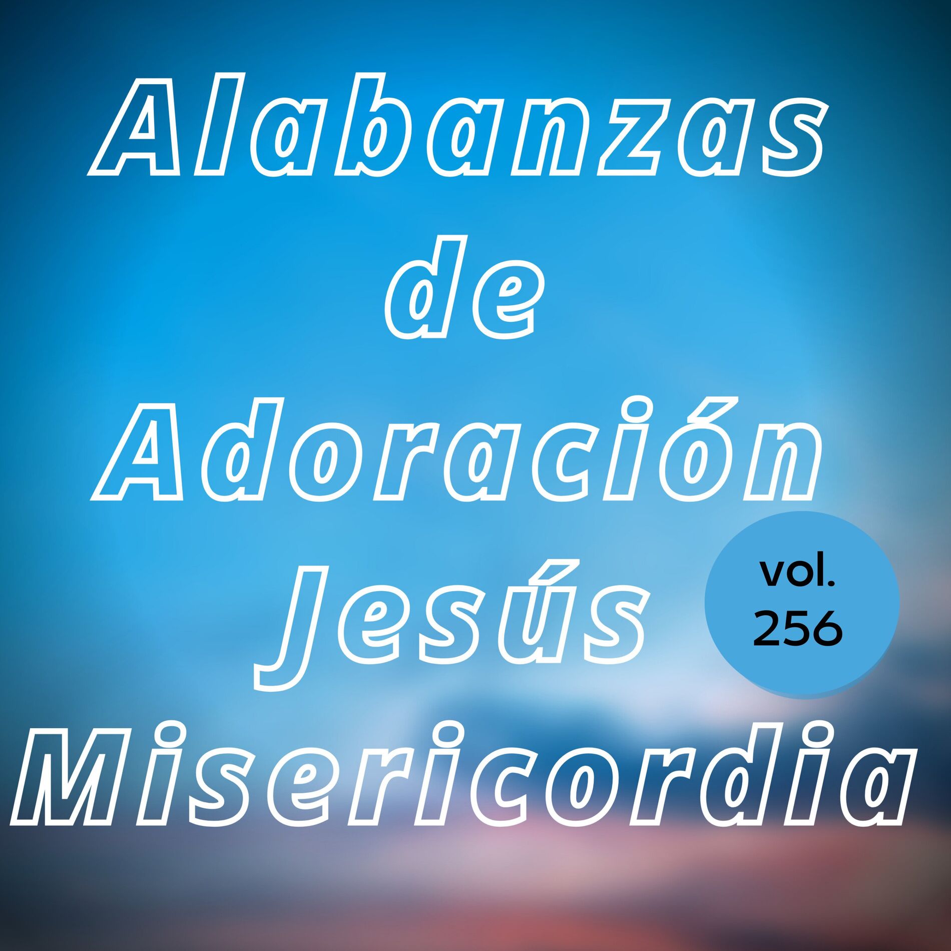 Album cover of Alabanzas de Adoración Jesús Misericordia, Vol. 256