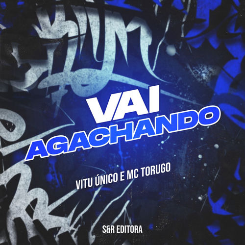 Vai Agachando
