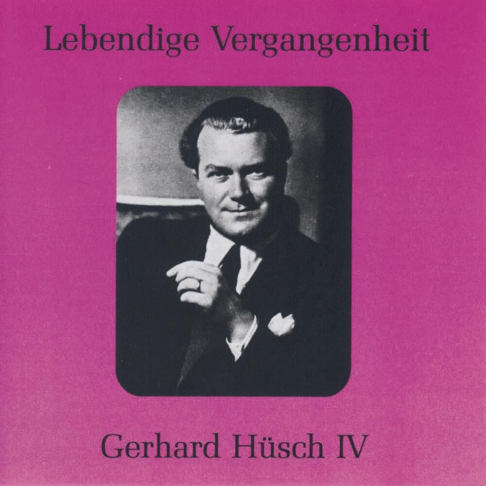 Picture of Lebendige Vergangenheit - Gerhard Hüsch (Vol.4)
