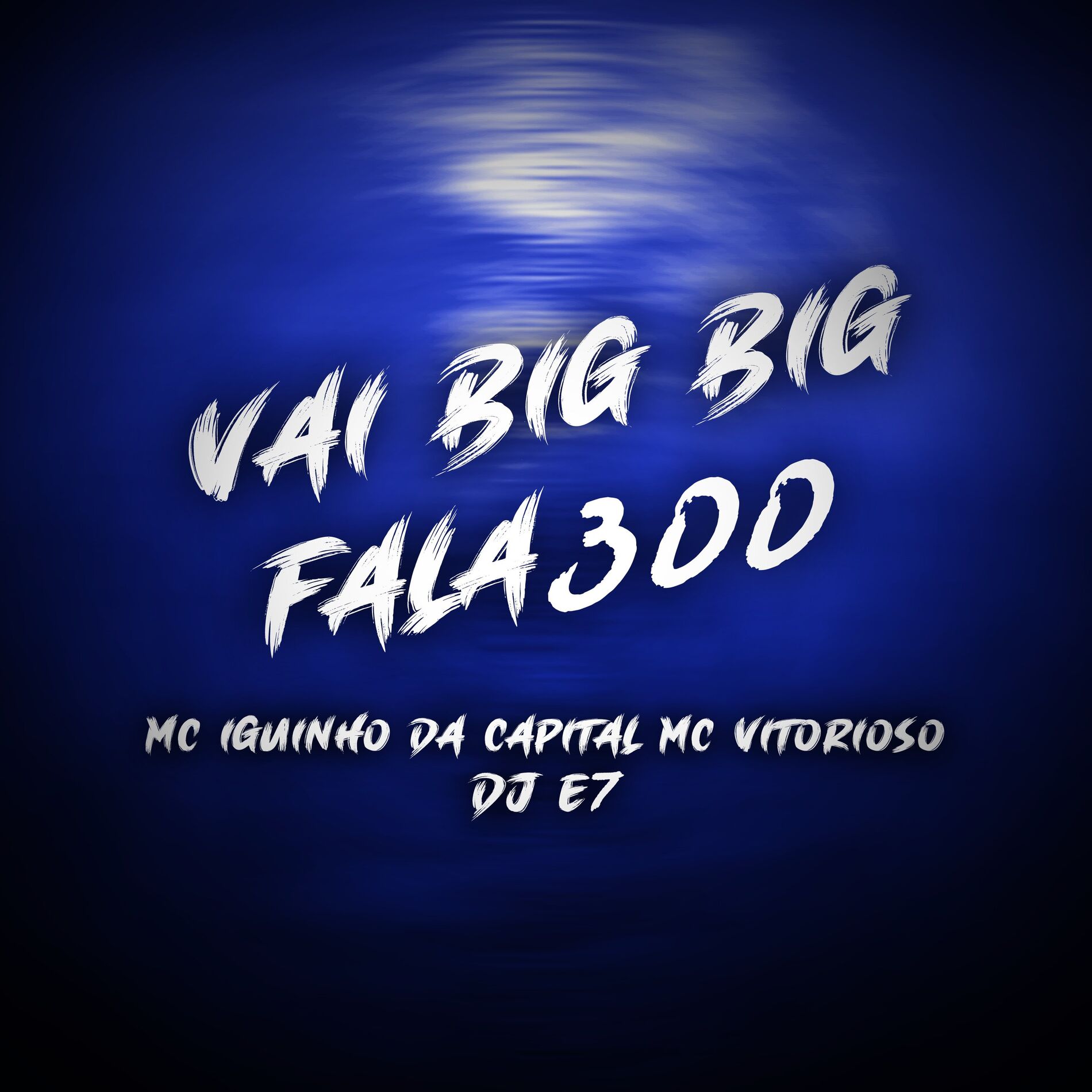Album cover of Vai Big Big, Fala 300