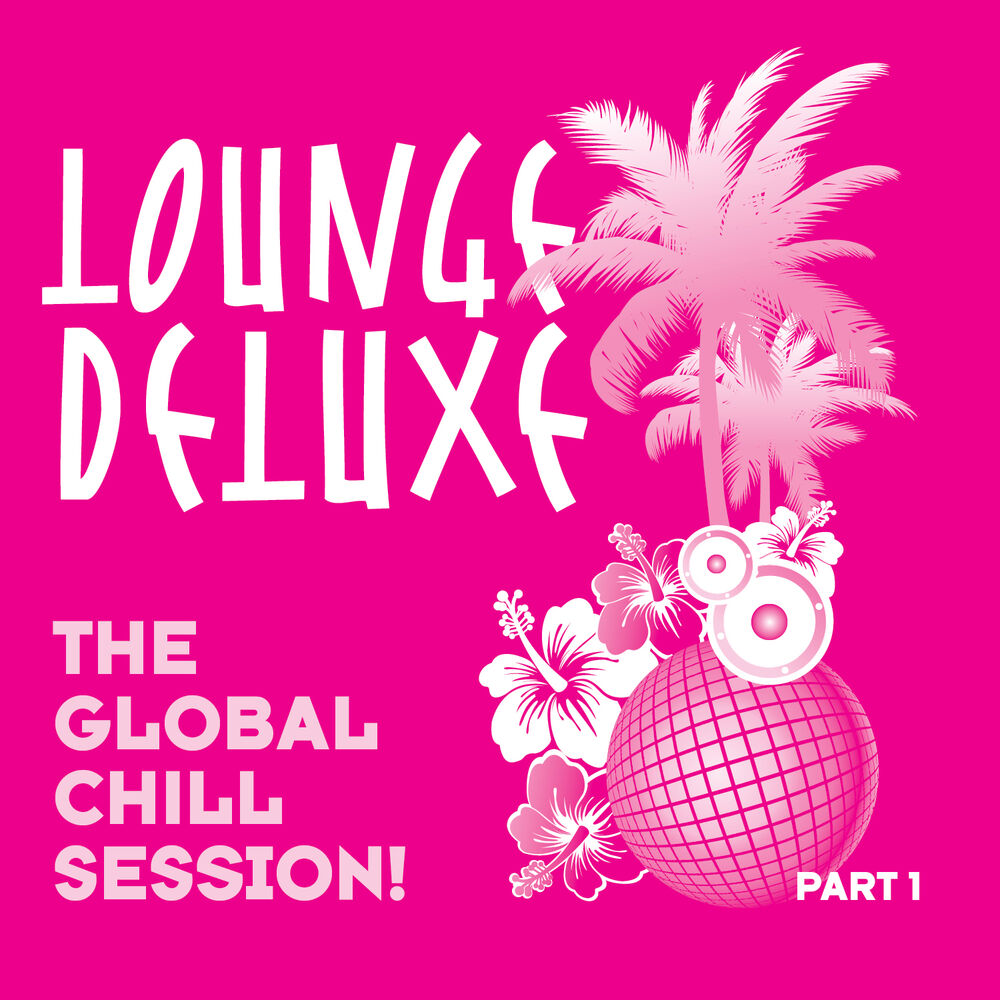 Picture of Lounge Deluxe - The Global Chill Session, Pt. 1