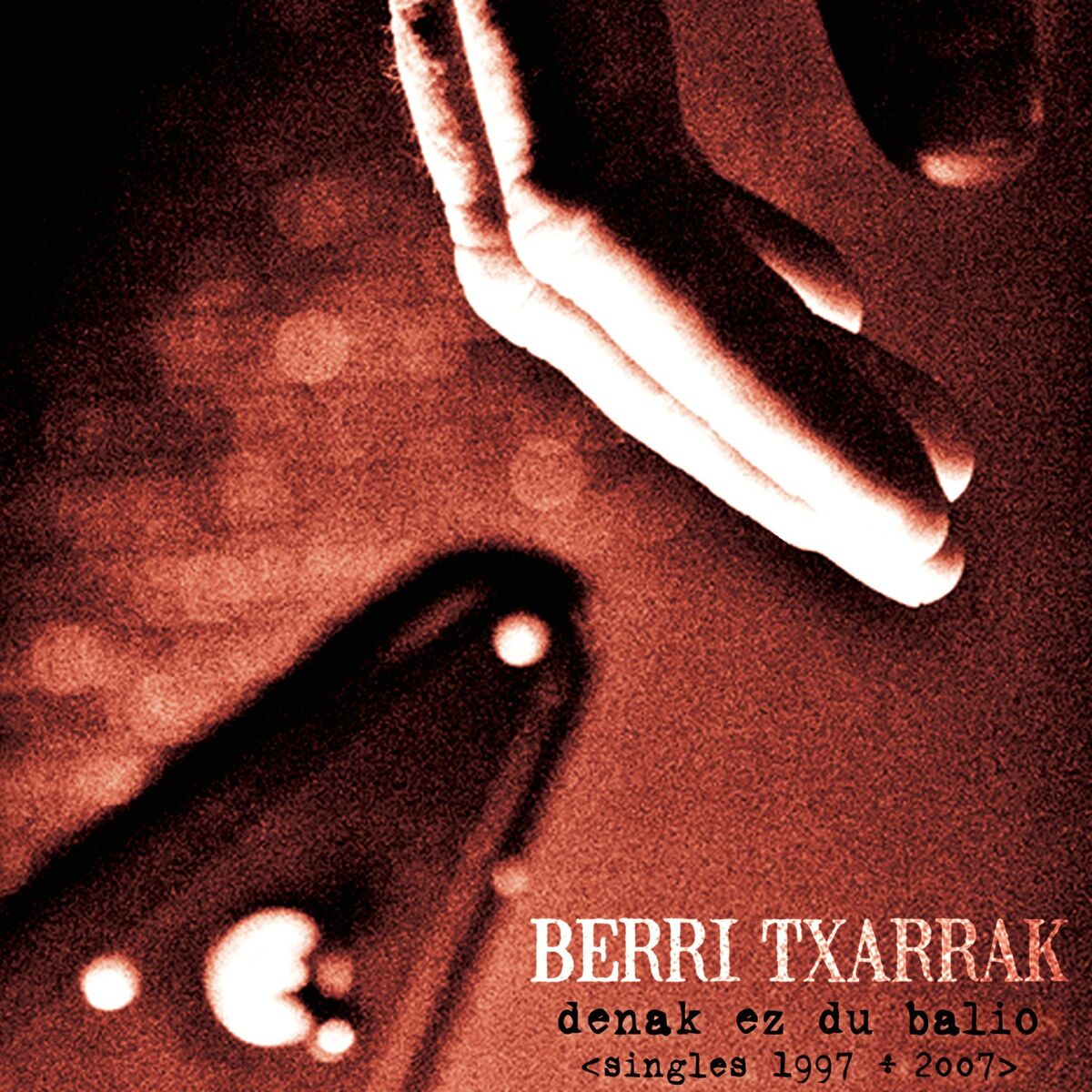 Album cover of Denak Ez Du Balio (Singles 1997-2007)