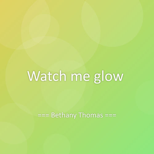 Watch me glow artwork
