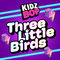 Three Little Birds by KIDZ BOP Kids album cover