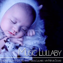Cover of Music Lullaby: Beautiful Lullaby Music, Relaxing Musical Lullabies with Nature Sound