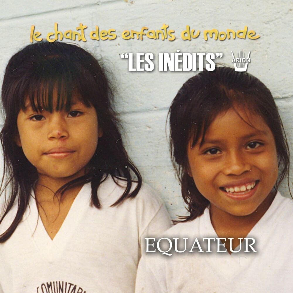 Picture of Les Inédits: Chant des Enfants du Monde: Equateur
