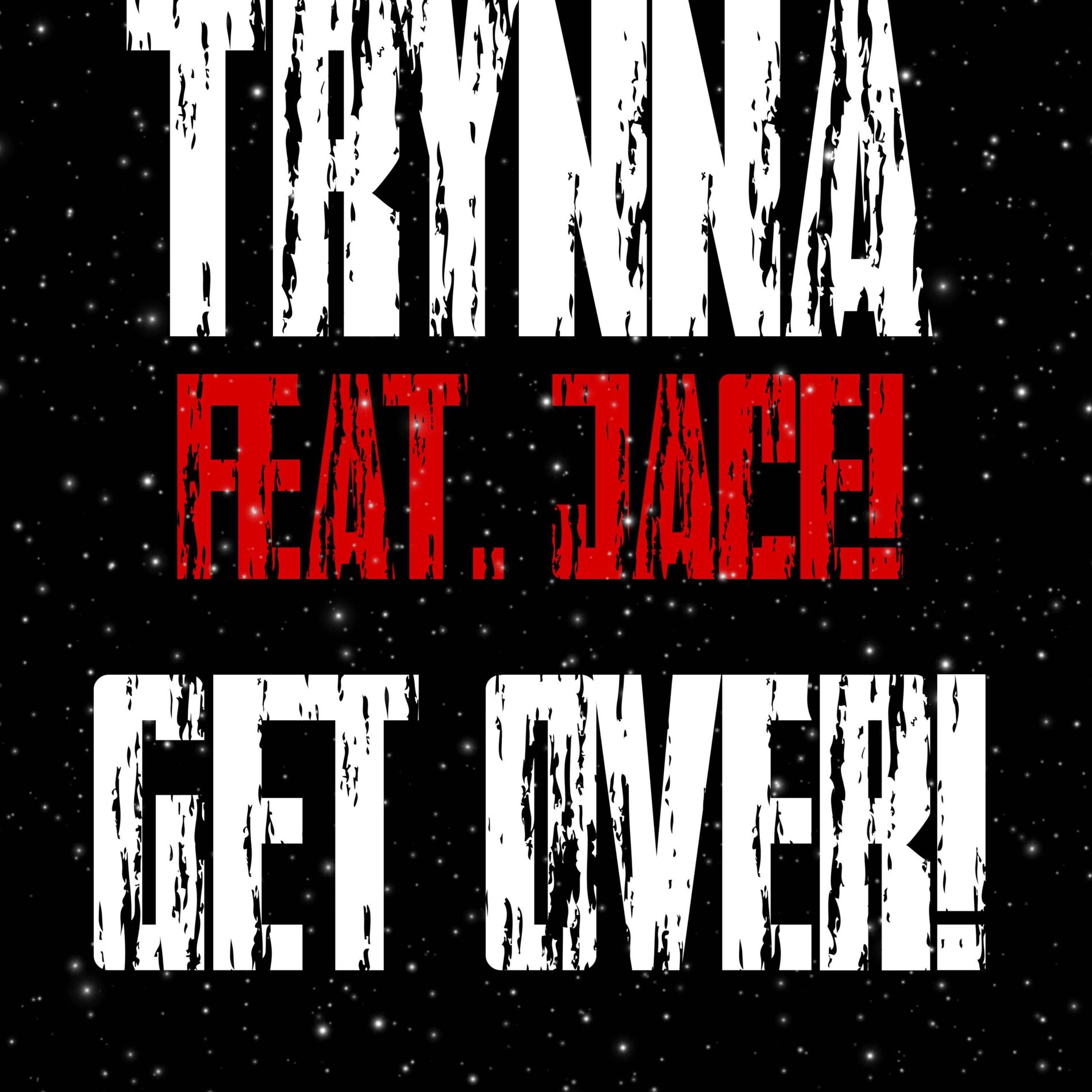 Album cover of Trynna Get Over! (Jace! Remix)