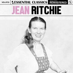 Essential Classics, Vol. 735: Jean Ritchie