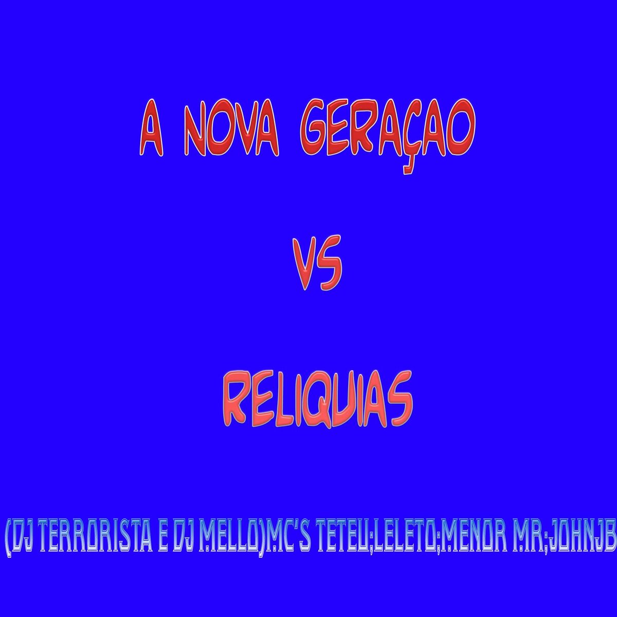 Album cover of A NOVA GERAÇAO VS RELIQUIAS