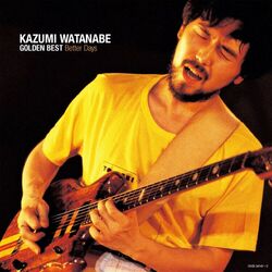 Cover of Goden Best Kazumi Watanabe Better Days