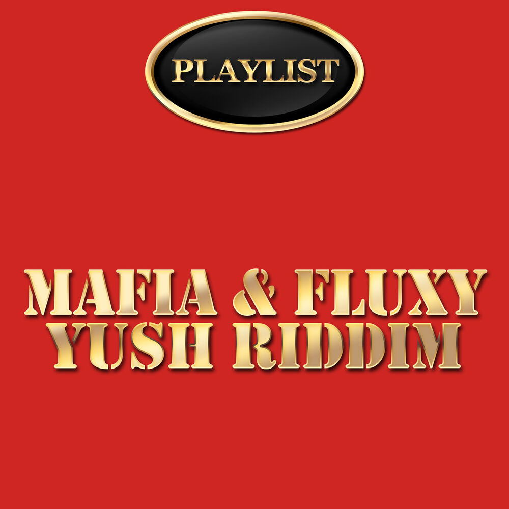 Picture of Mafia & Fluxy Yush Riddim