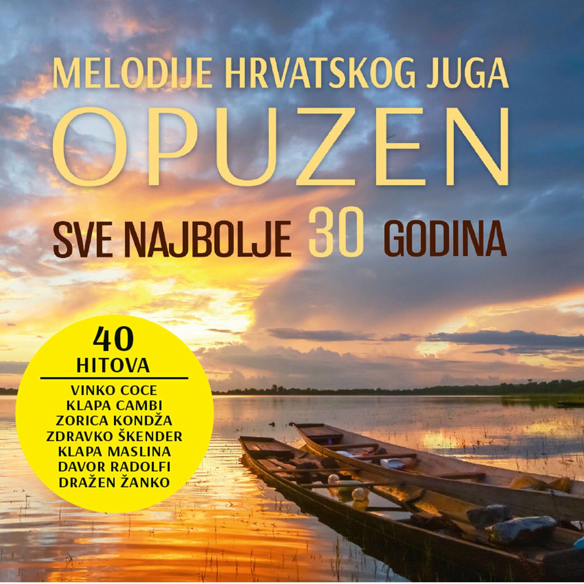 Album cover of Melodije Hrvatskog Juga - Opuzen 2023., Sve Najbolje – 30 Godina