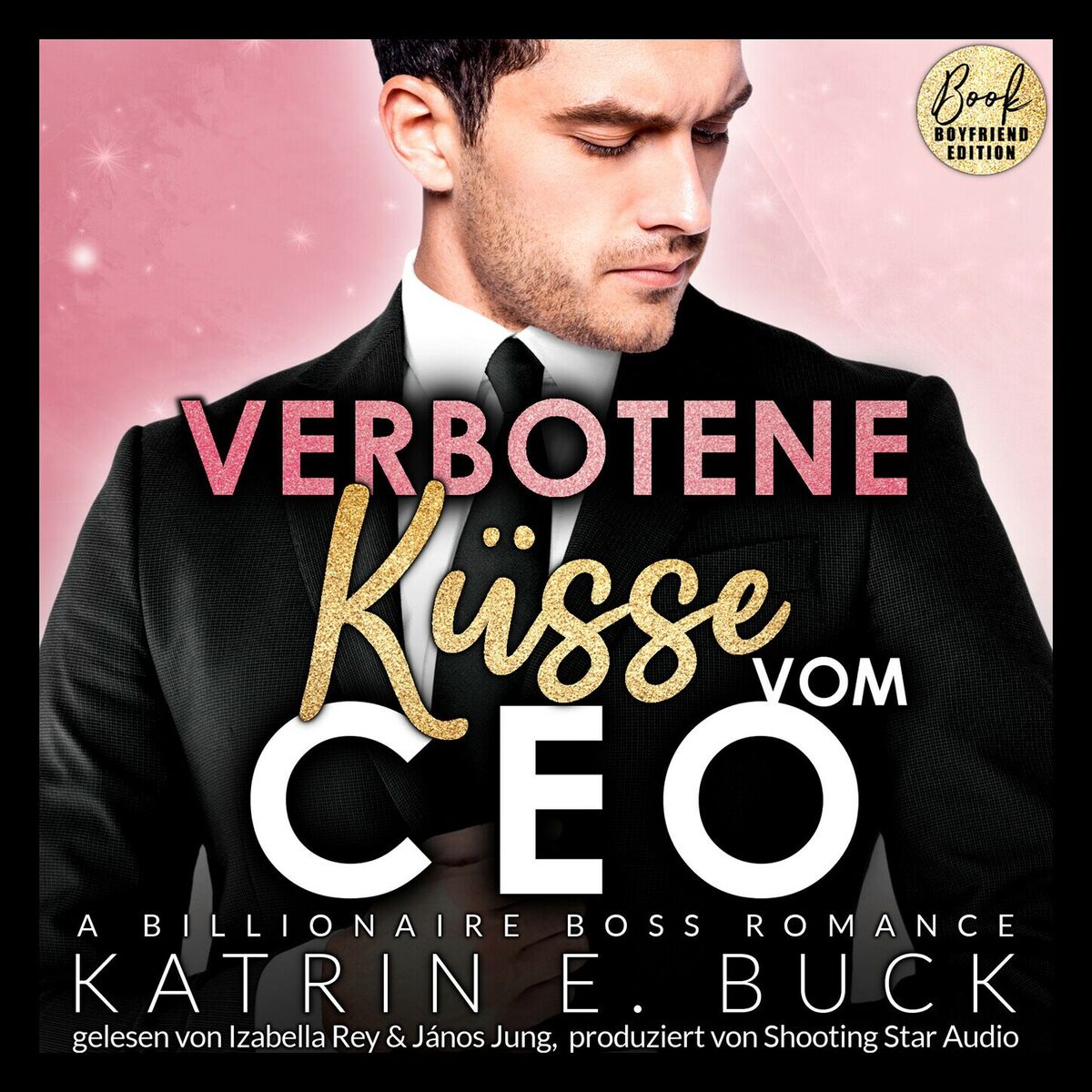 Album cover of Verbotene Küsse vom CEO: A Billionaire Boss Romance - San Antonio Billionaires, Band 6 (ungekürzt)
