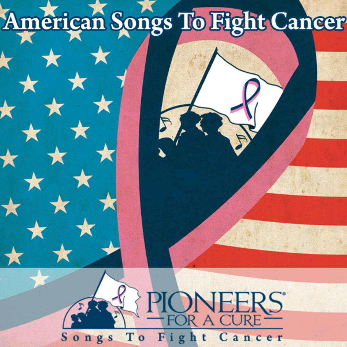 Album cover of Pioneers for a Cure - American Songs to Fight Cancer