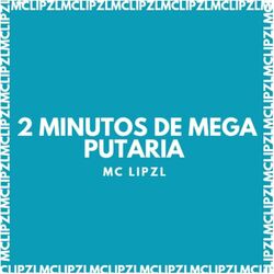 2 MINUTOS DE MEGA PUTARIA