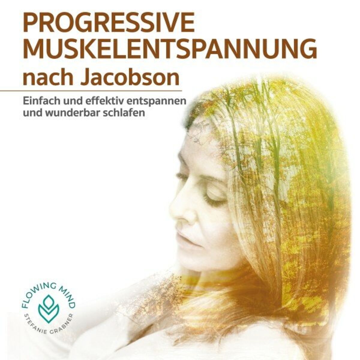Album cover of Progressive Muskelentspannung nach Jacobson (Einfach und effektiv entspannen und wunderbar schlafen)