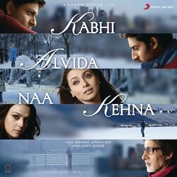 Cover of Kabhi Alvida Naa Kehna (Original Motion Picture Soundtrack)