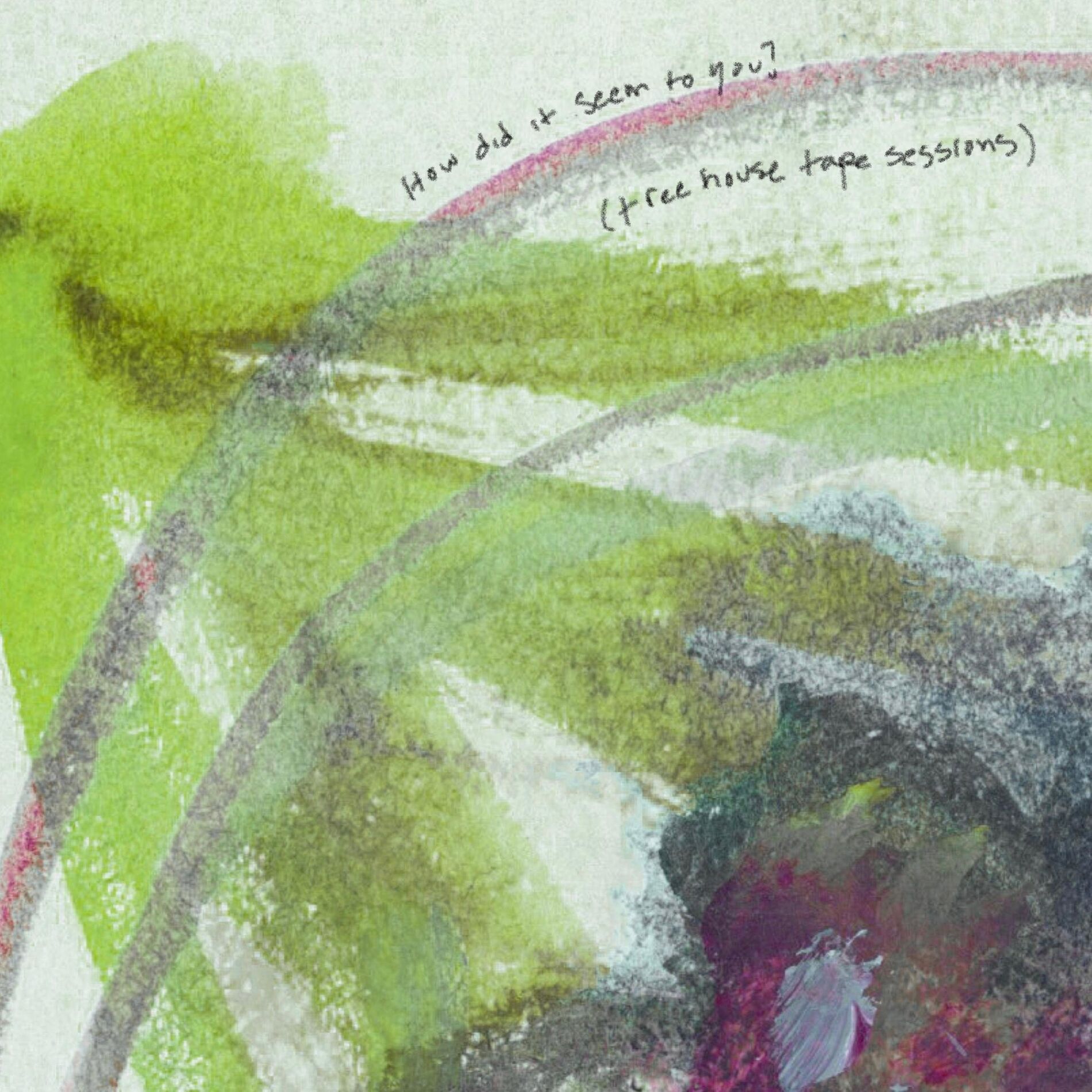 Album cover of How Did It Seem To You? - Treehouse Tape Sessions