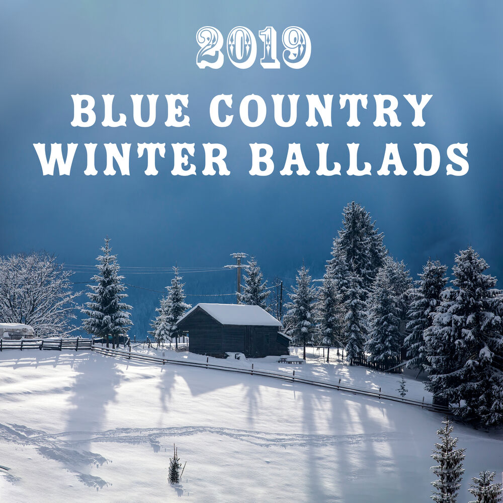 Picture of 2019 Blue Country Winter Ballads - Instrumental Western Mood, Romantic Collection, American Soulful Songs