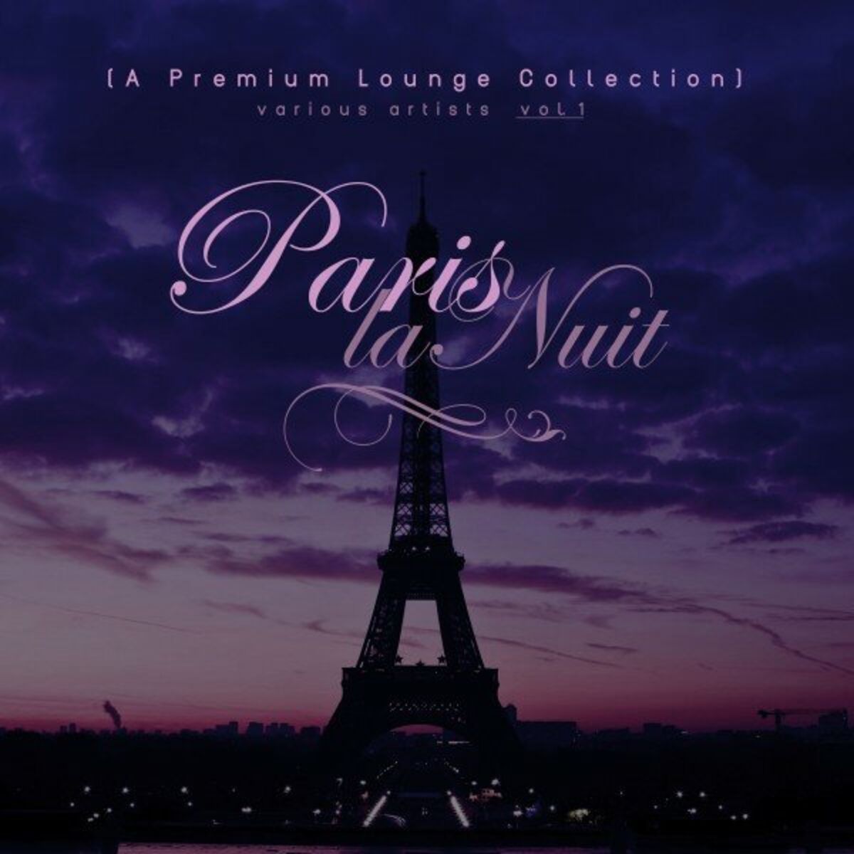Album cover of Paris La Nuit, Vol. 1 (A Premium Lounge Collection)