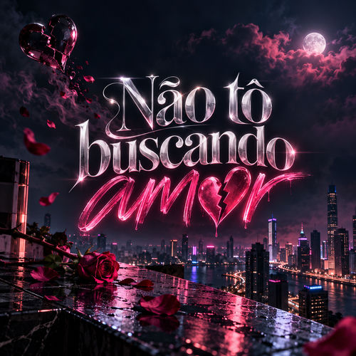 Não tô buscando amor