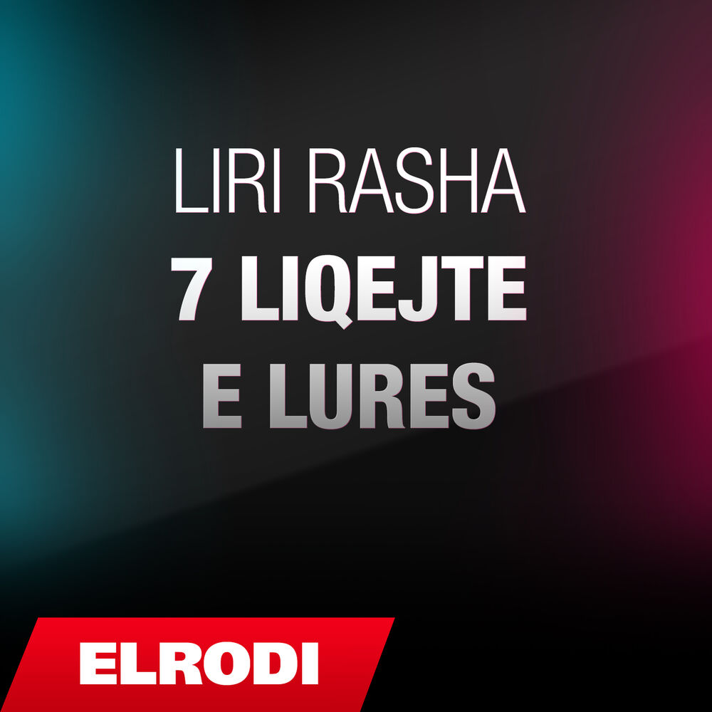 Picture of Liri Rasha ft. Liri Rasha - 7 liqejte e Lures