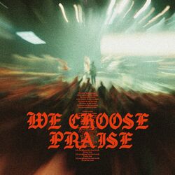 Cover of We Choose Praise (Live) (Live)