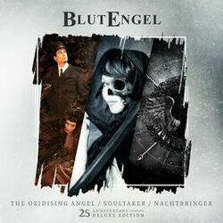Cover of The Oxidising Angel / Soultaker / Nachtbringer (25th Anniversary Deluxe Edition)
