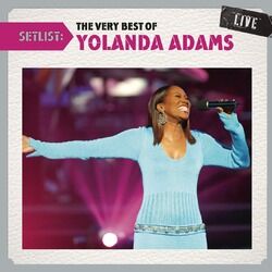 Cover of Setlist: The Very Best Of Yolanda Adams LIVE