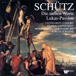 Cover of Schütz: Die sieben Worte, SWV 478 & Lukas-Passion, SWV 480