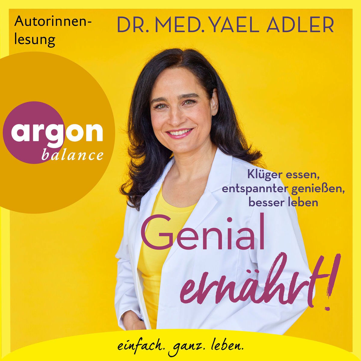 Album cover of Genial ernährt! - Klüger essen, entspannter genießen, besser leben (Autorisierte Lesefassung)