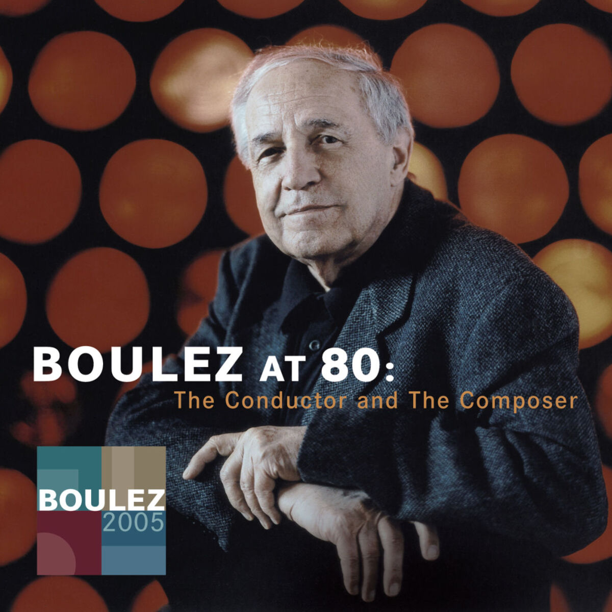 Album cover of Pierre Boulez at 80: The Conductor and The Composer