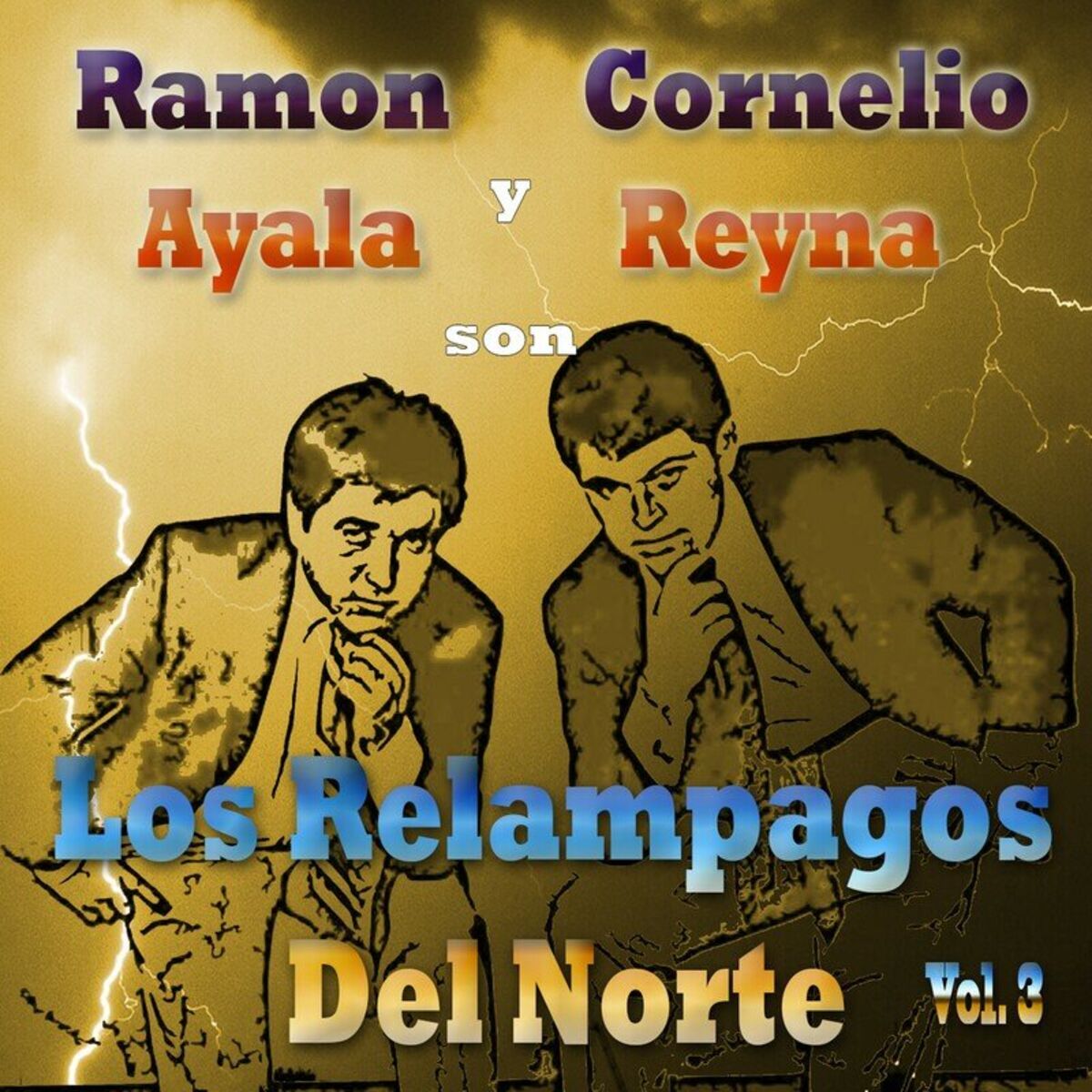 Album cover of Ramon Ayala Y Cornelio Reyna Son Los Relampagos Del Norte, Vol. 3