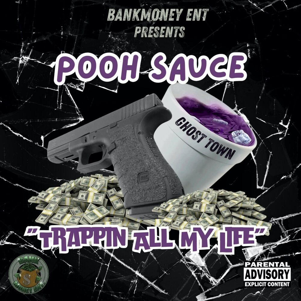Picture of Bankmoney Ent. Presents Pooh Sauce - Trappin All My Life (2025 Remaster)
