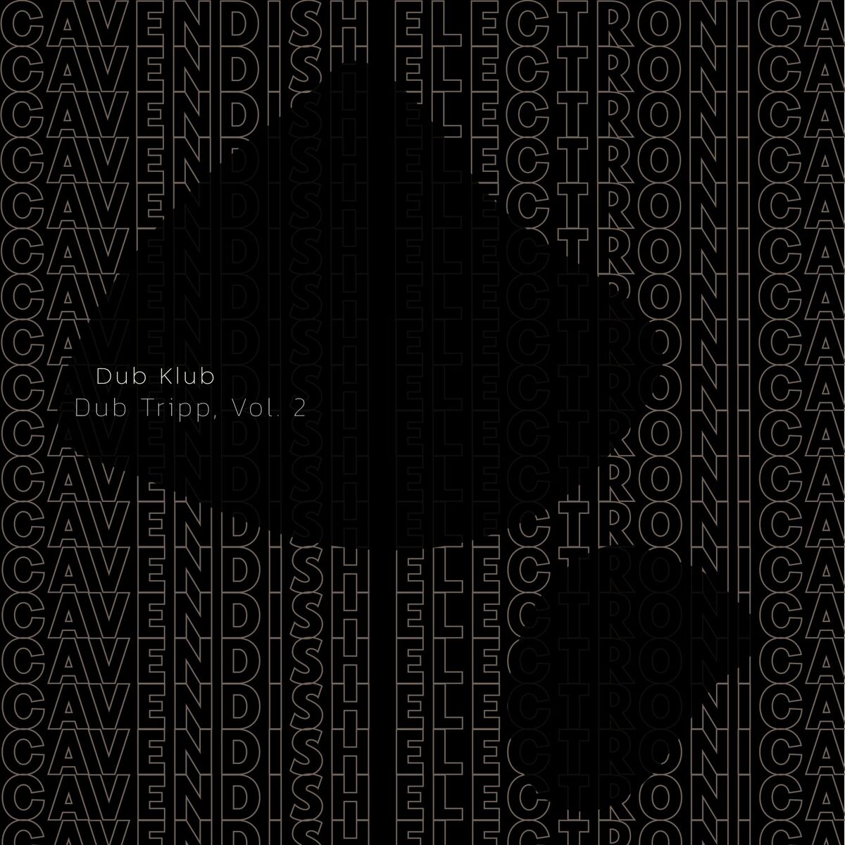 Album cover of Cavendish Electronica presents Dub Klub: Dub Tripp, Vol. 2