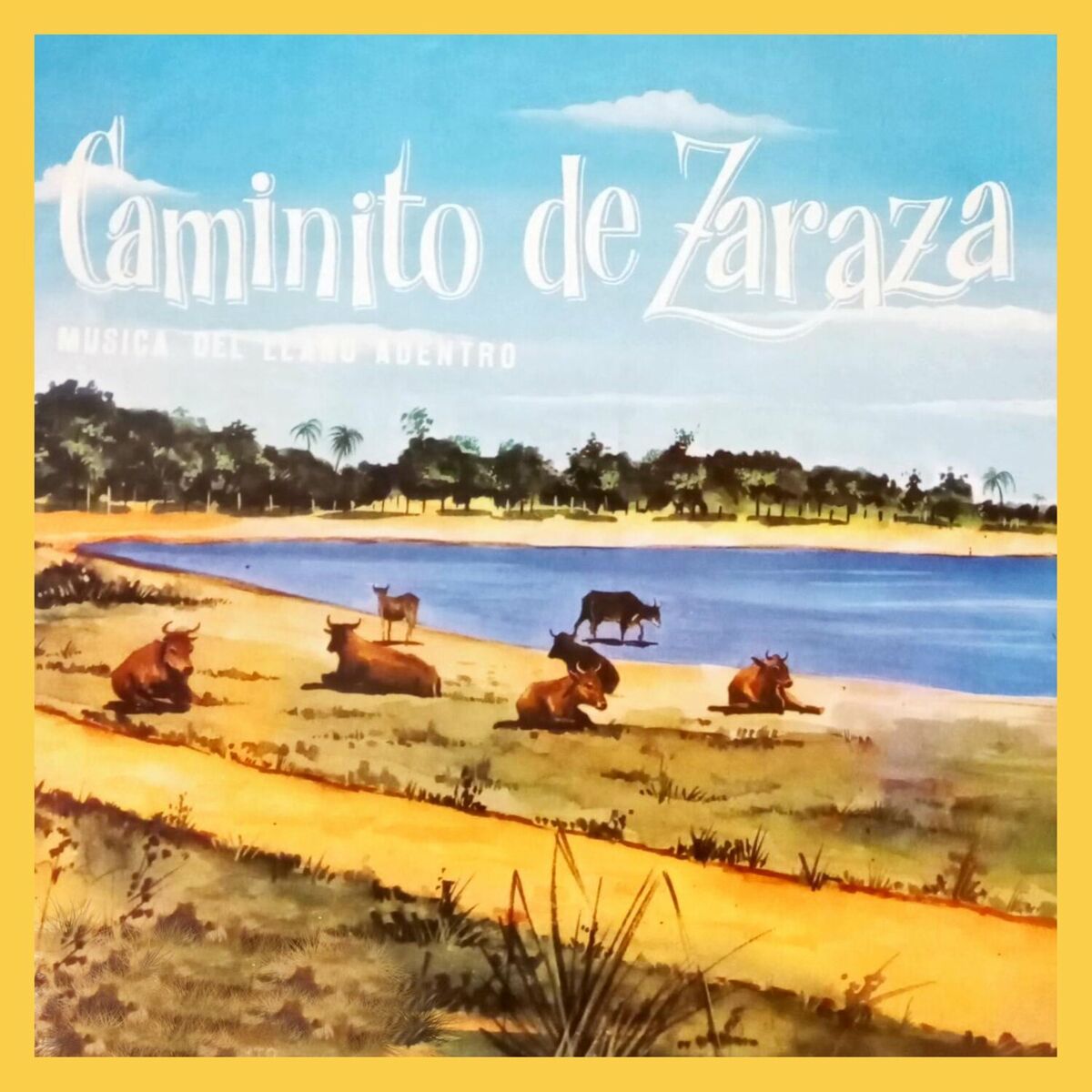 Album cover of Caminito de Zaraza. Música del Llano Adentro