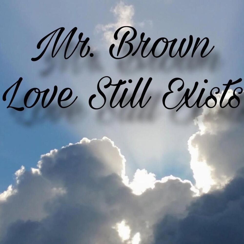 Picture of Mr. Brown Love Still Exist